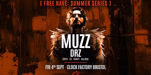 Bristol FREE Rave [Summer Series] \u2022 MUZZ, DRZ, Entity &amp; More