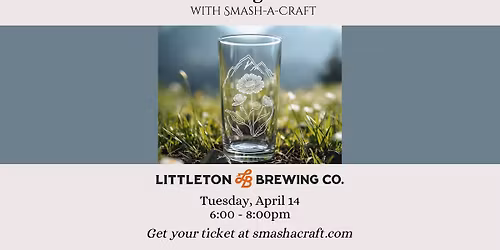Glass Etching Craft Class at Littleton Brewing Company