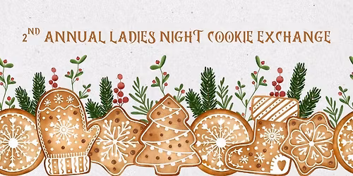 2nd Annual 701 BC Ladies Night Cookie Exchange