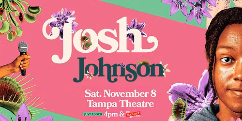 Josh Johnson: The Flowers Tour