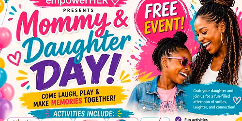 \u2728 empowerHER Mommy & Daughter Day\u2728