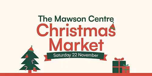 The Mawson Centre Christmas Market