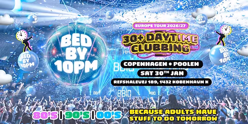 Bed By 10pm Is Coming To Copenhagen!