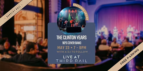 The Clinton Years | LIVE in Third Rail