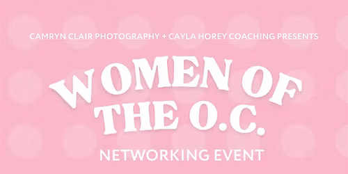 Women of the OC Networking Meetup Event - December