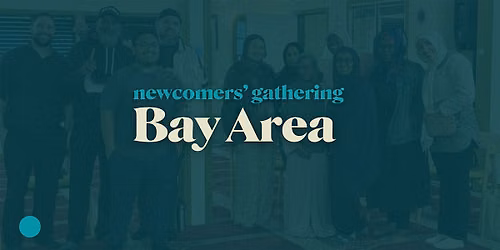 Bay Area Newcomers' Gathering