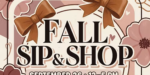 \u2728 Fall Sip & Shop \u2728