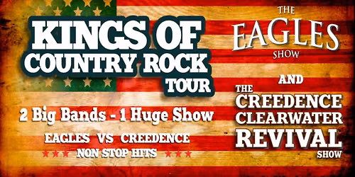 THE KINGS OF COUNTRY ROCK TOUR EAGLES Vs CREEDENCE