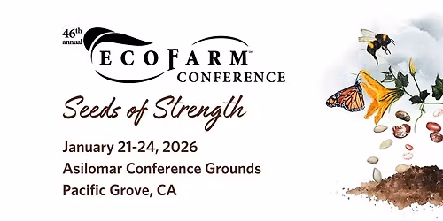 46th Annual EcoFarm Conference