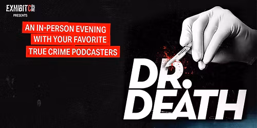 Exhibit C Live  Presents: Dr. Death - A Closer Look at Capital One Hall