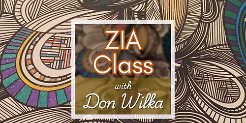 ZIA Class with Don Wilka