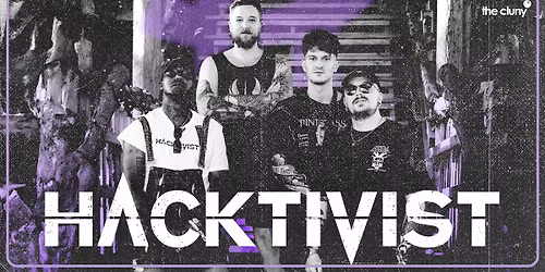 HACKTIVIST + NEGATIVES + CULTURIST \/\/ Cluny 2