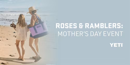 Roses & Ramblers: Mother's Day Event