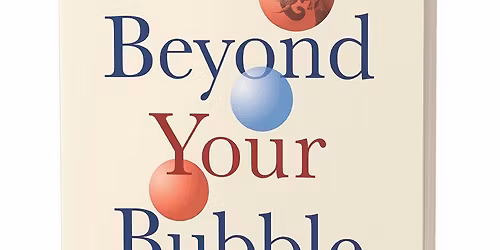 Across the Divide: Beyond Your Bubble - Discussion Inspired By A Book