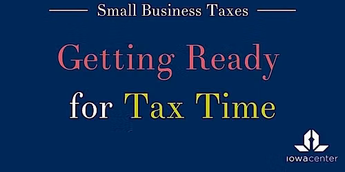 Small Business Taxes: Getting Ready for Tax Time