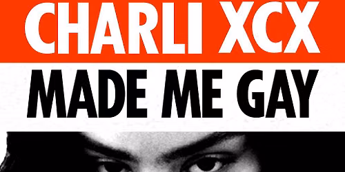 CHARLI XCX MADE ME GAY (London)