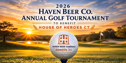 2026 Haven Beer Co. Annual Golf Tournament benefiting House of Heroes CT !