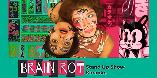 BRAINROT Stand Up & Karaoke