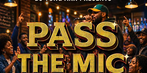 Pass The Mic - Open Mic & Cypher