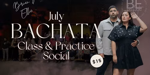 July BRIAN&ELLIE Bachata Class & Practice Hour Social