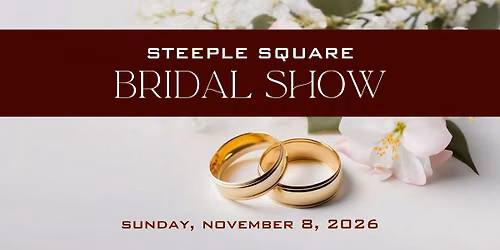 Steeple Square Bridal Show
