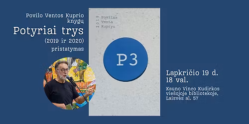 Povilo Ventos Kuprio knyg\u0173 \u201ePotyriai trys\u201c pristatymas