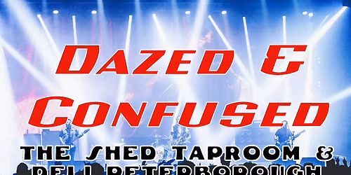 Dazed & Confused at The Shed Taproom & Deli