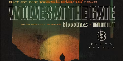 Wolves At The Gate  w\/ Bloodlines, Heal The Hurt and Fury & Solace