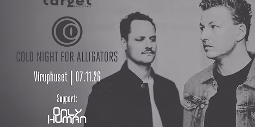 COLD NIGHT FOR ALLIGATORS + ONLY HUMAN