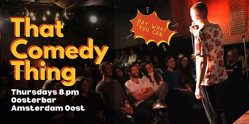 English Stand-up Comedy in Amsterdam Oost - That Comedy Thing