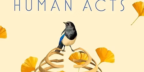 \u201cHuman Acts\u201d by Han Kang