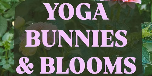 Yoga, Bunnies & Blooms