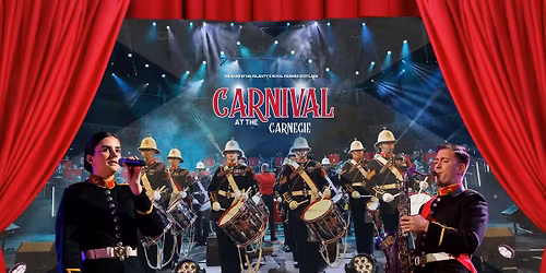 Band of HM Royal Marines Scotland \u2013 Carnival at the Carnegie