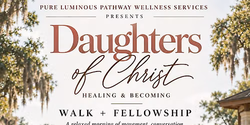 Daughter's of Christ: Walk + Fellowship