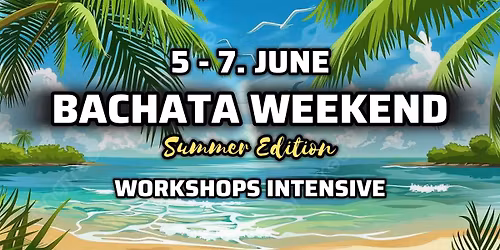 BACHATA WEEKEND! (5-7.06.2026)