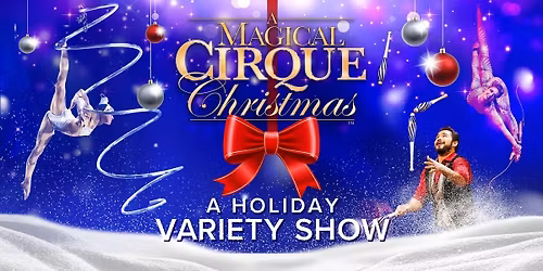 A Magical Cirque Christmas - Morristown