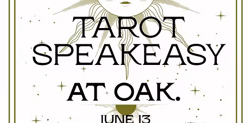 Tarot Speakeasy at oak.  - The Sun Edition