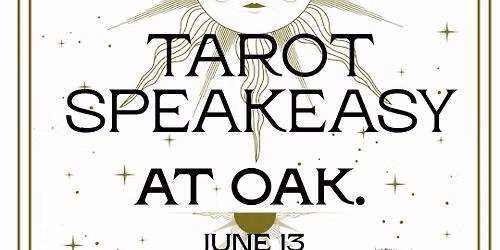 Tarot Speakeasy at oak.  - The Sun Edition