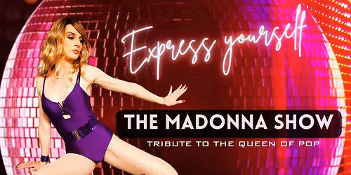 Express Yourself \u2013 The Madonna Show 2026