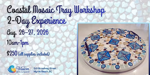Coastal Mosaic Tray Workshop \u2014 2-Day Experience
