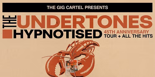 The Undertones + Special Guest John Otway \/\/ Newcastle Boiler Shop