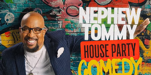 Nephew Tommy's House Party Comedy Jam