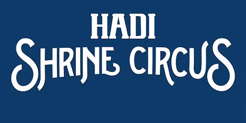 91st Annual Hadi Shrine Circus