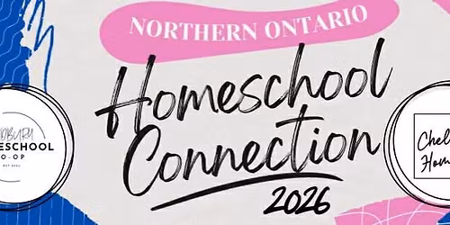 Northern Ontario Homeschool Connection 2026