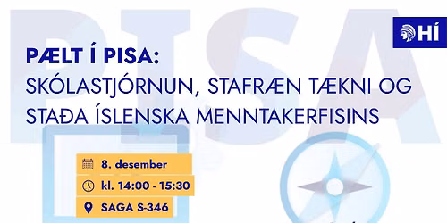 P\u00e6lt \u00ed PISA | Sk\u00f3lastj\u00f3rnun, stafr\u00e6n t\u00e6kni og sta\u00f0a \u00edslenska menntakerfisins