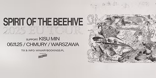 SPIRIT OF THE BEEHIVE + Kisu Min \/ 6.11.25 \/ Chmury, Warszawa