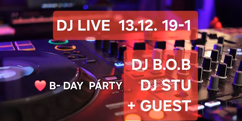 DJ LIVE ☆ B-DAY PÁRTY DJ STU ♡ DJ BOB