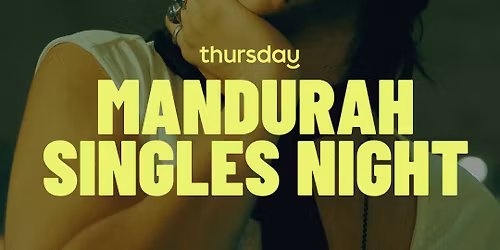 Thursday | Mandurah Singles Night @ Little Stiller | Mandurah (All Ages)