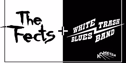 The Fects \/\/ White Trash Blues Band \/\/ Kometen