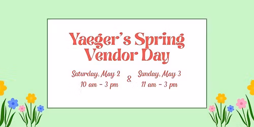 Yaeger's Spring Vendor Day
